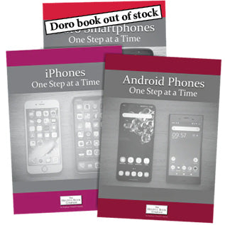 Smartphones One Step at a Time (iPhone & Android) Sorry, the Doro books are now out of stock.